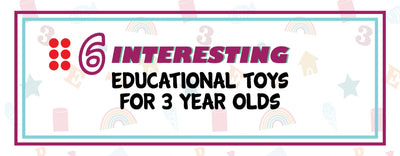 6 Interesting Educational Toys For 3 Year Olds