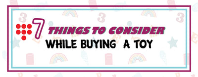 7 Things to Consider While Buying a Toy